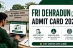 FRI Dehradun Admit Card 2026